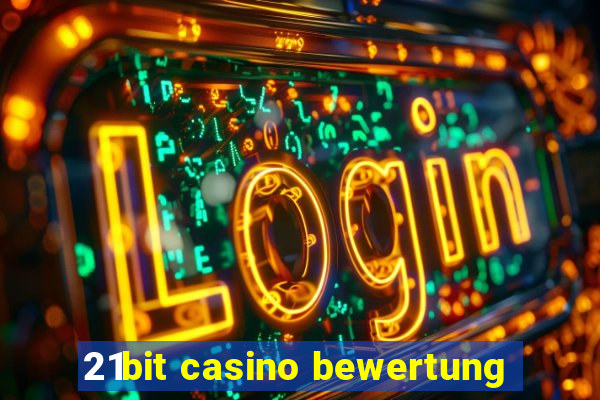 21bit casino bewertung