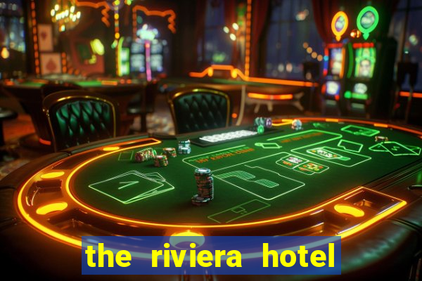 the riviera hotel and casino