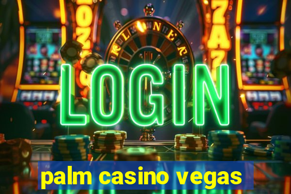 palm casino vegas