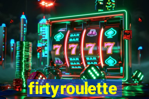 firtyroulette