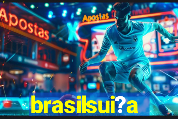 brasilsui?a