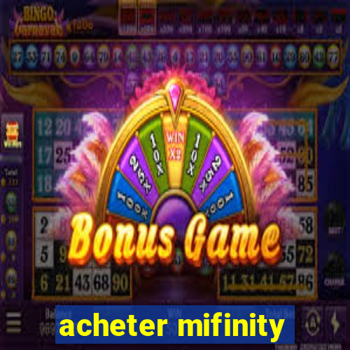 acheter mifinity