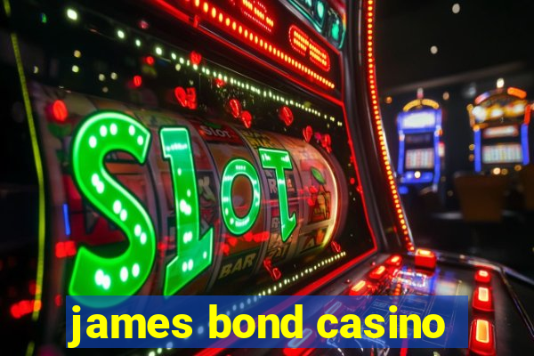 james bond casino