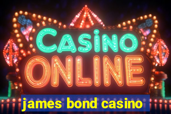 james bond casino