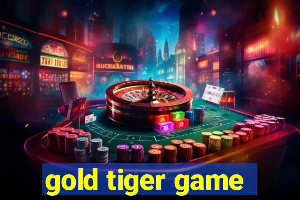 gold tiger game