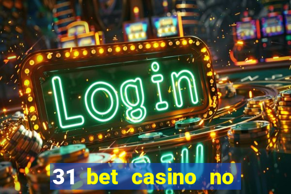 31 bet casino no deposit bonus