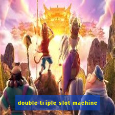 double triple slot machine