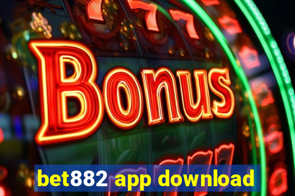 bet882 app download