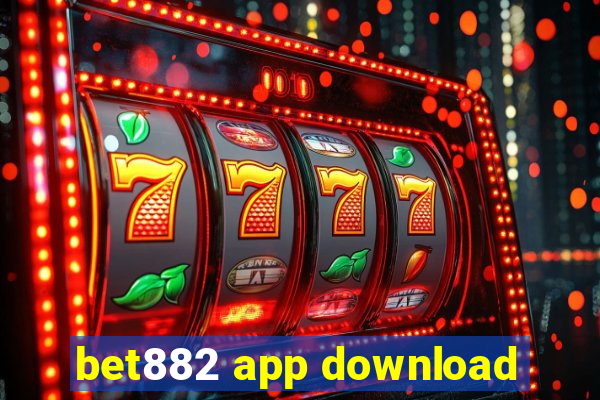 bet882 app download