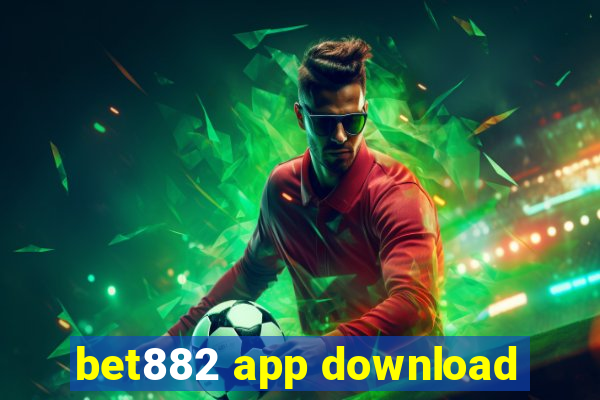 bet882 app download