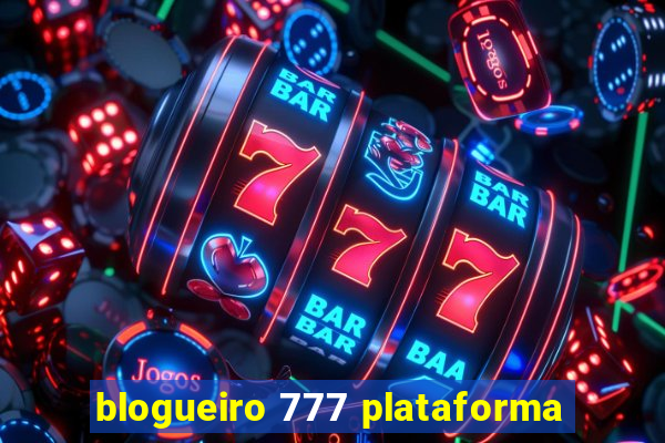 blogueiro 777 plataforma