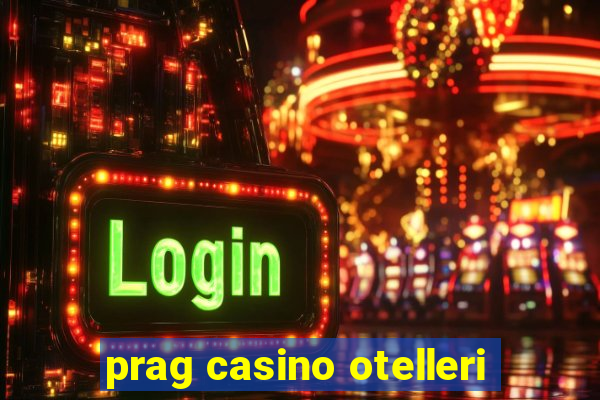 prag casino otelleri