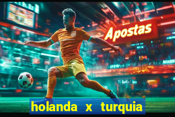 holanda x turquia onde assistir