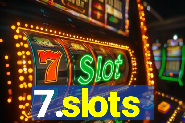 7.slots