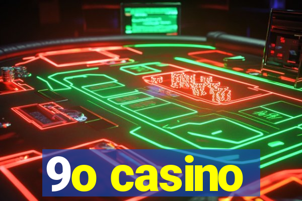 9o casino