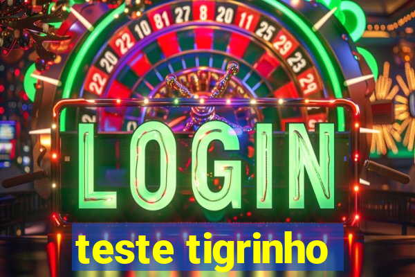 teste tigrinho