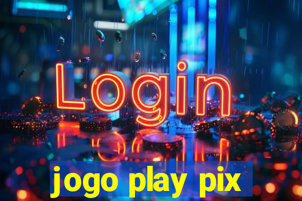 jogo play pix