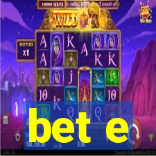 bet e