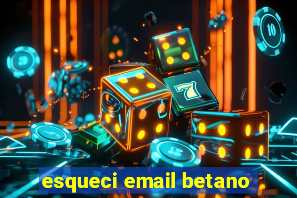 esqueci email betano