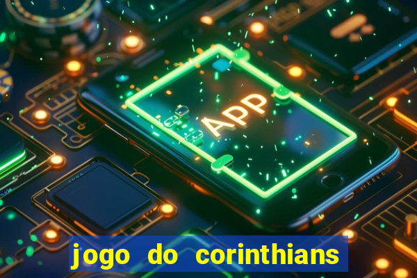 jogo do corinthians contra botafogo