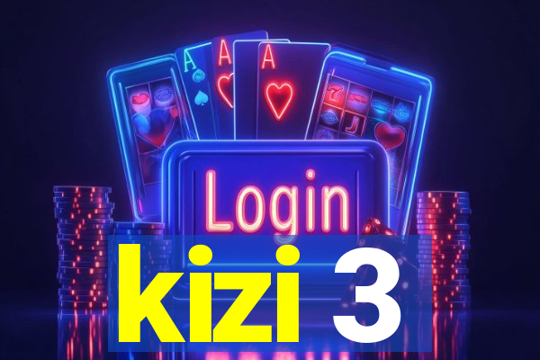 kizi 3