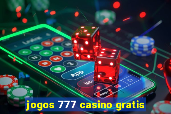 jogos 777 casino gratis