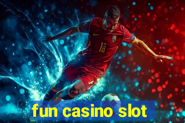 fun casino slot