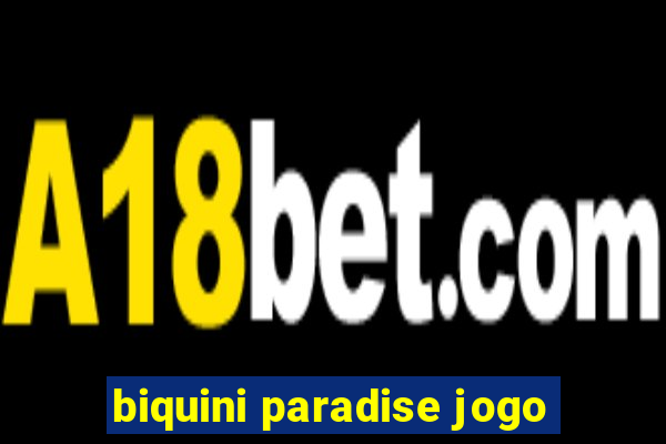 biquini paradise jogo