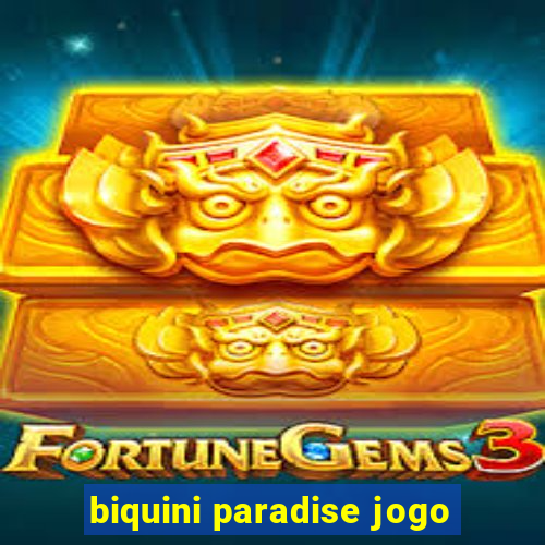 biquini paradise jogo