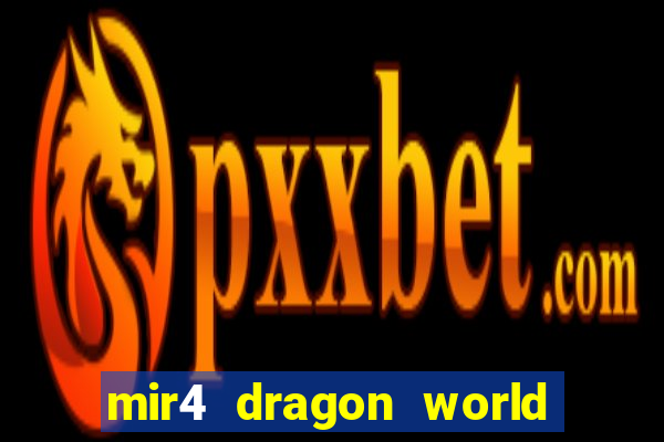 mir4 dragon world private server