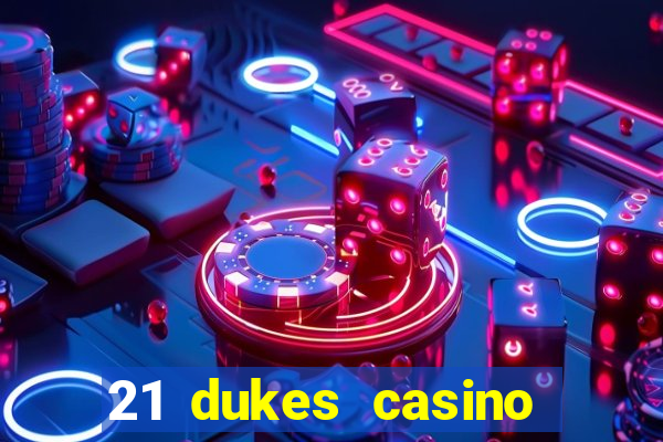 21 dukes casino bonus codes