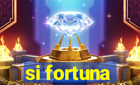 si fortuna