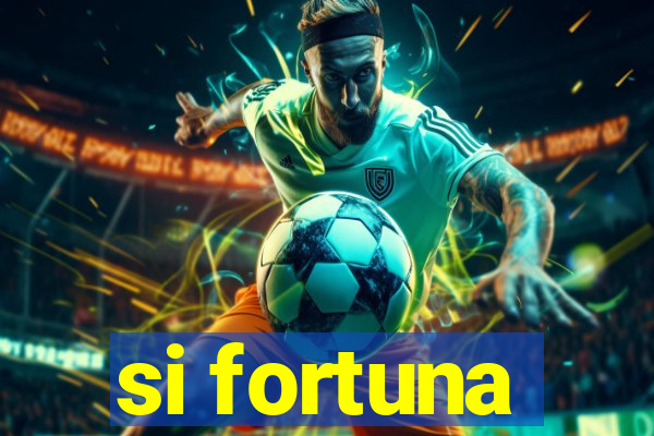 si fortuna