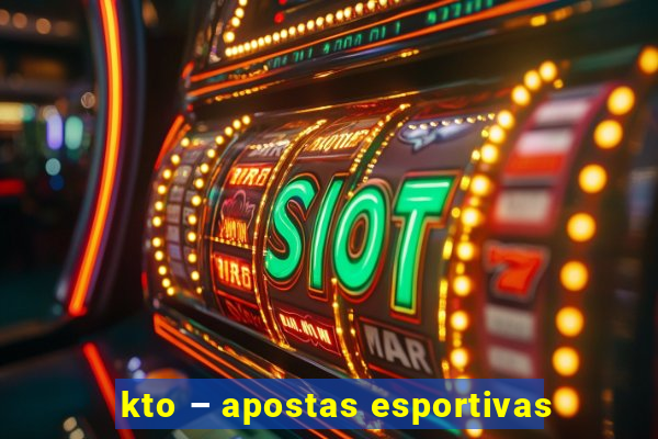 kto – apostas esportivas