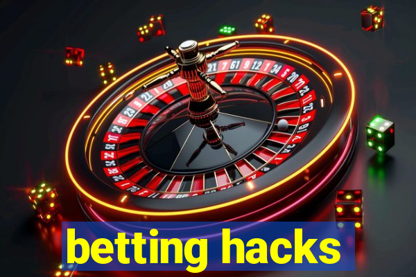 betting hacks