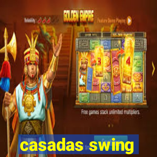 casadas swing