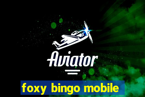 foxy bingo mobile