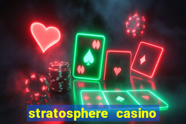 stratosphere casino hotel las vegas