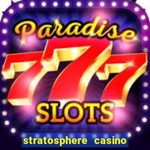 stratosphere casino hotel las vegas