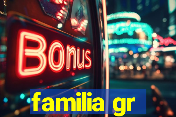 familia gr