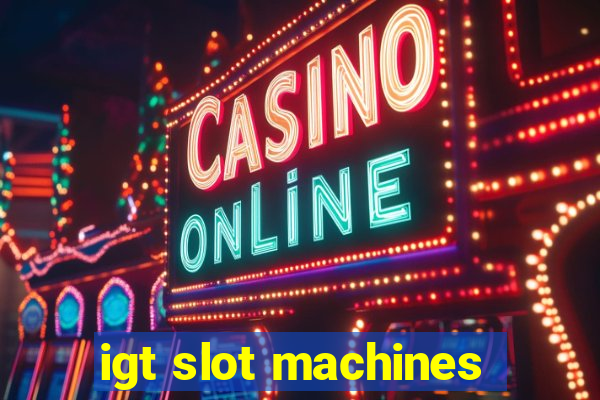 igt slot machines