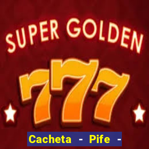 Cacheta - Pife - Jogo online