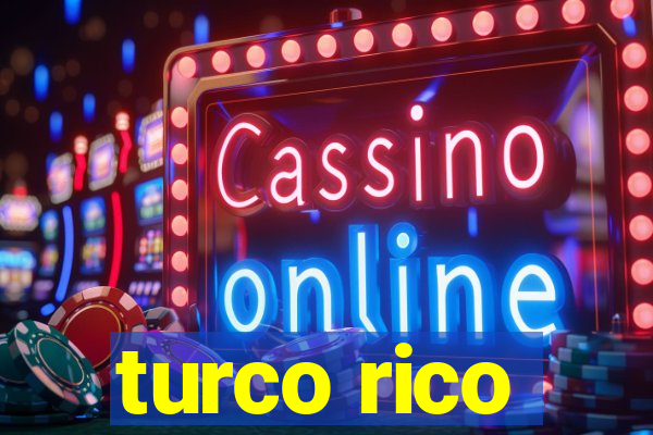 turco rico