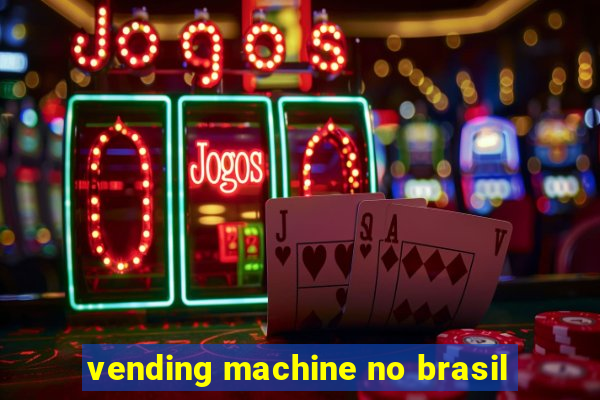 vending machine no brasil