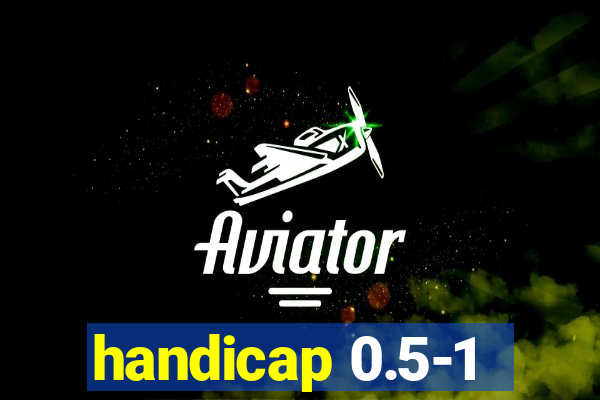 handicap 0.5-1