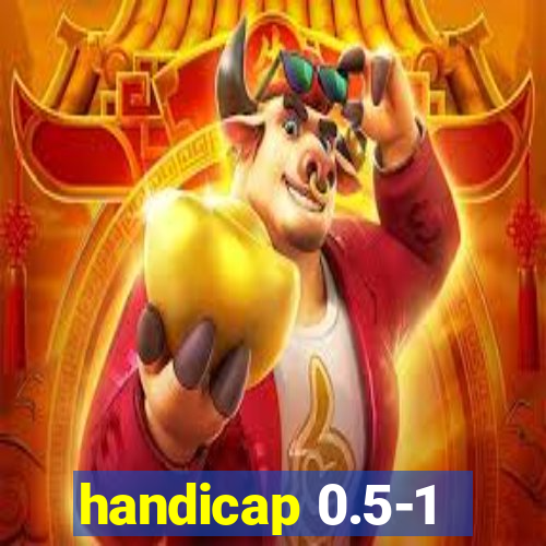 handicap 0.5-1