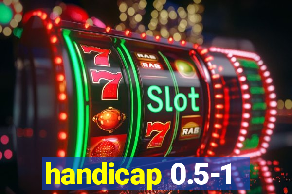 handicap 0.5-1