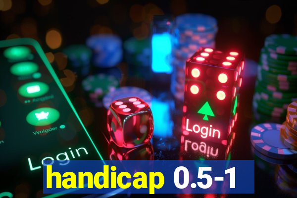 handicap 0.5-1