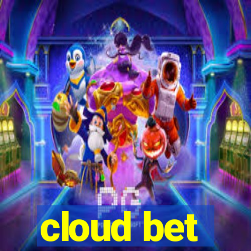 cloud bet