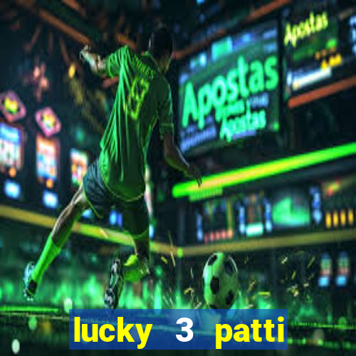 lucky 3 patti online real free game